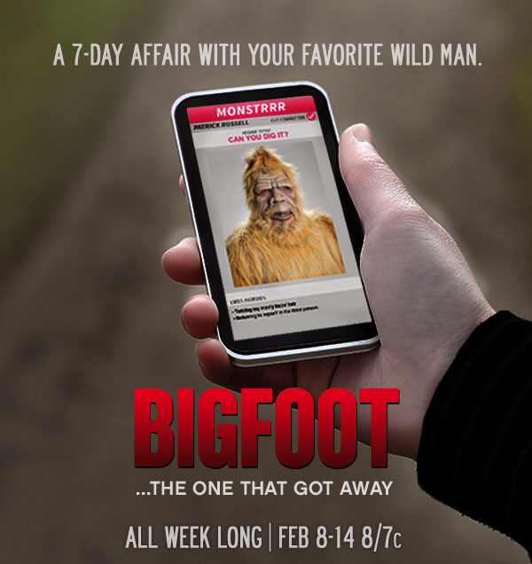 A 7-day affair with your favorite wild man. Bigfoot...The One That Got Away - All Week Long | Feb 8-14 at 8/7c on Destination America.