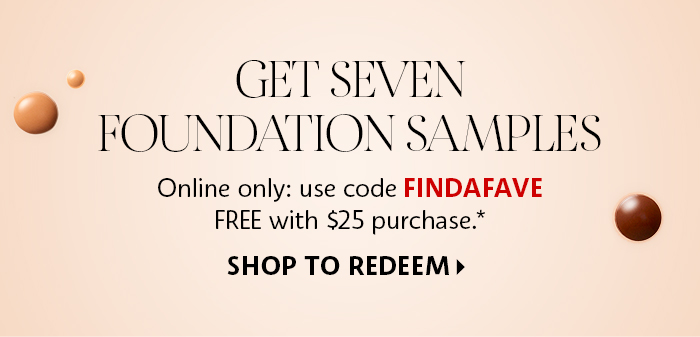 Get Seven Foundation Samples*