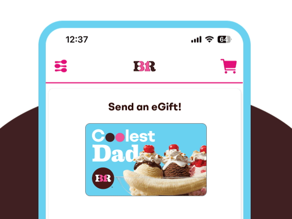 Baskin-Robbins Father's Day eGift Card "send an eGift"