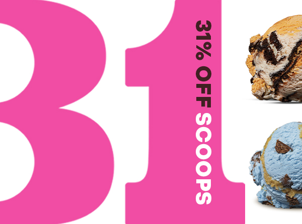 Two scoops of Baskin-Robbins Ice Cream - 31% off scoops