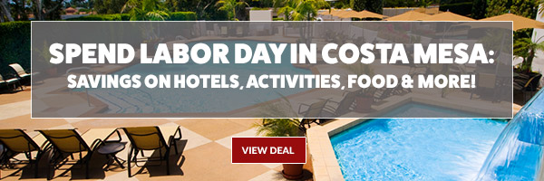 Labor Day Savings in OC's Costa Mesa