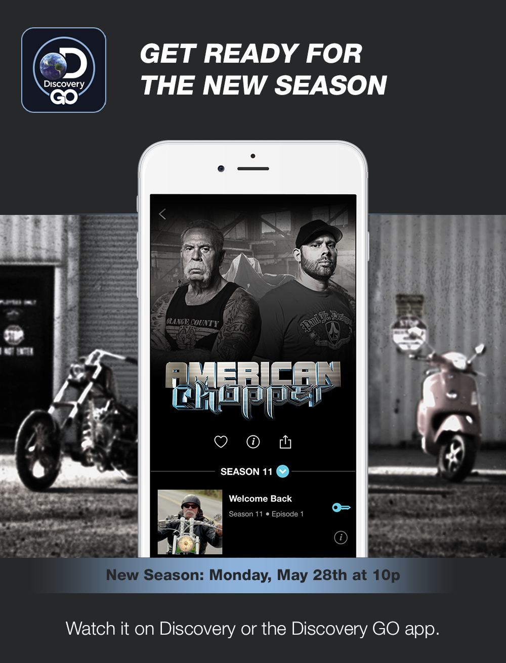 Discovery GO - GET READY FOR THE NEW SEASON - New Season: Monday, May 28th at 10p - Watch it on Discovery or on the Discovery GO app.