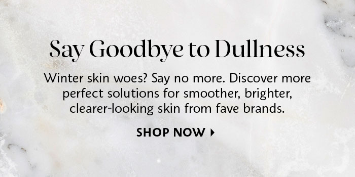 Say Goodby to Dullness