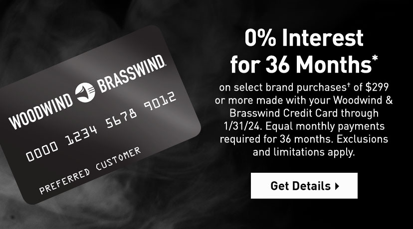 0% interest for 36 months on select band purchases of $299 or more made with your Woodwind & Brasswind credit card through 1/31/24. Equal monthly payments required for 36 months. Exclusions and limitations apply. Get details