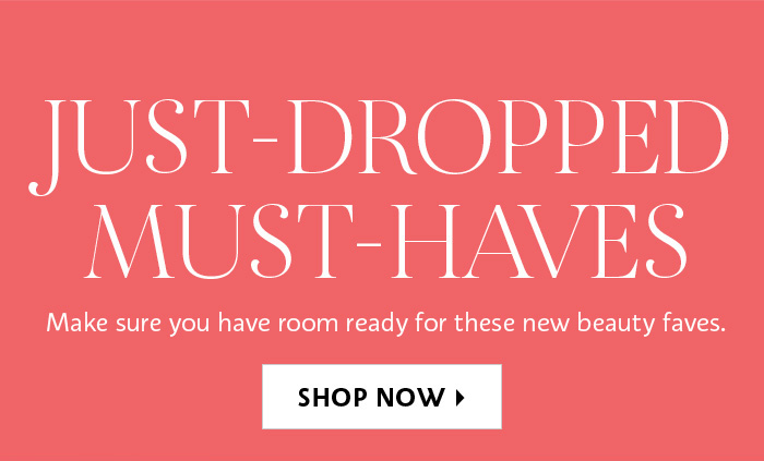 Just-Dropped Must-Haves