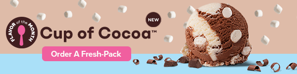Scoop of Cup of Cocoa™ ice cream "New Flavor of the Month Cup of Cocoa™