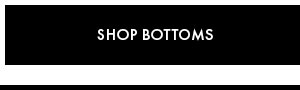 Shop Bottoms