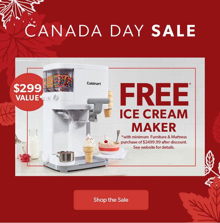 Canada Day Sale. Free ice cream maker with minimum purchase. valued at 299 dollars. Click to Shop the Sale.