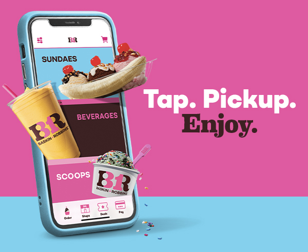 BR Mobile App "Tap. Pickup. Enjoy"