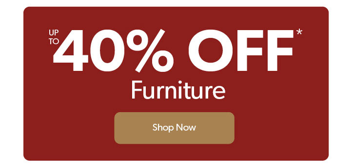 up to 40 percent off Furniture. Click to shop the deals. 