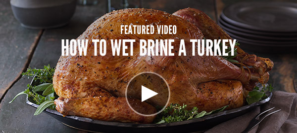 Featured Video: How to Wet Brine a Turkey