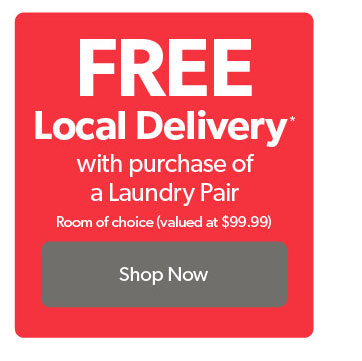 FREE Local Delivery with purchase of a Laundry Pair. Click to shop Now.