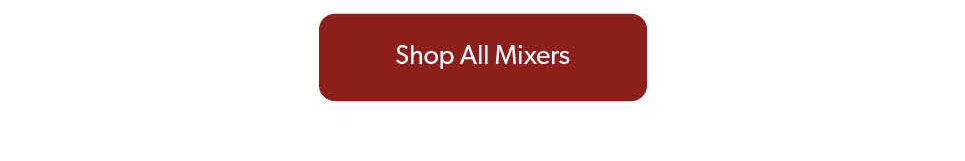 Click to Shop Mixers.