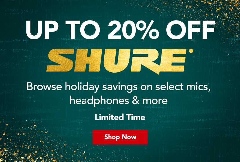 Up to 20% off Shure. Browse holiday savings on select mics, headphones & more. Limited Time. Shop Now