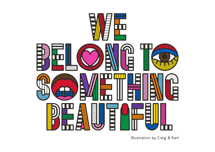 We belong to something beautiful