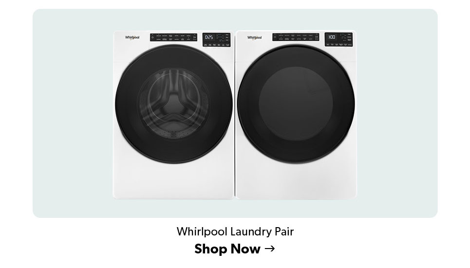 Whirlpool Laundry Pair. Click to shop now.