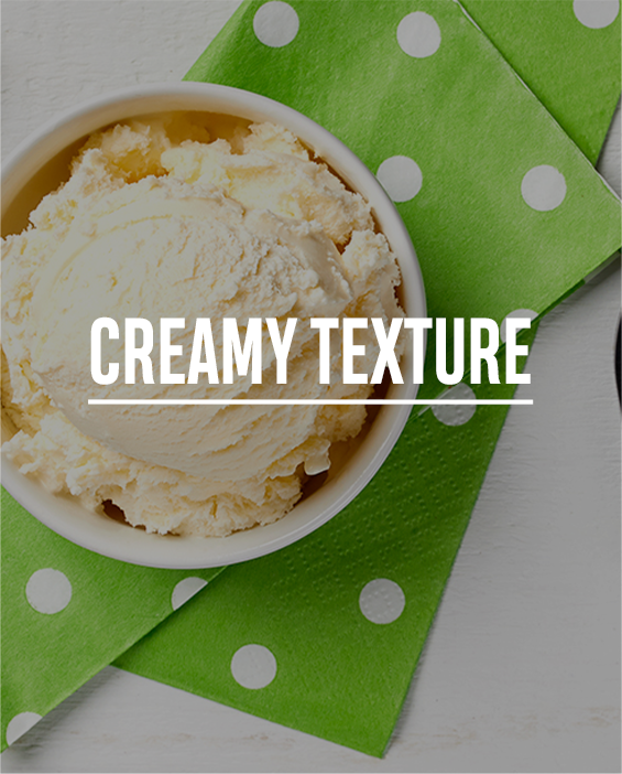 Creamy Texture