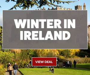 Ireland Deals Through Winter, Save up to 35%