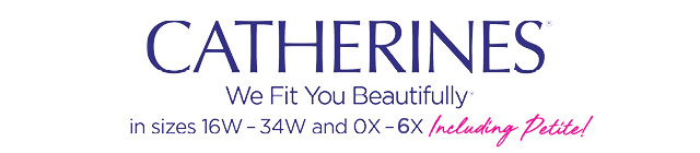 Catherines - We Fit You Beautifully - in sizes 16W - 34W and 0X - 6X, Including Petite!