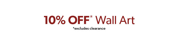 10 percent off wall art. excludes clearance. Click to shop the sale.