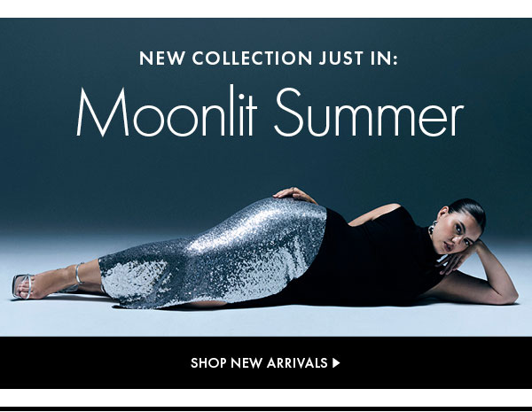 New moonlit summer collection