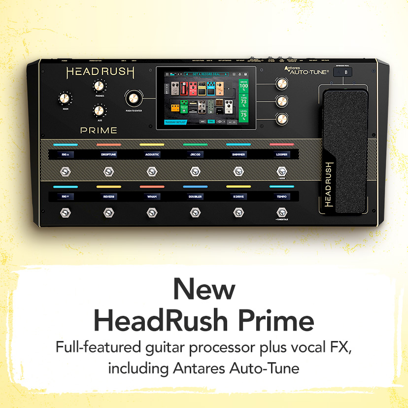 New HeadRush Prime. Full-featured guitar processor plus vocal FX, including Antares Auto-Tune. Shop Now