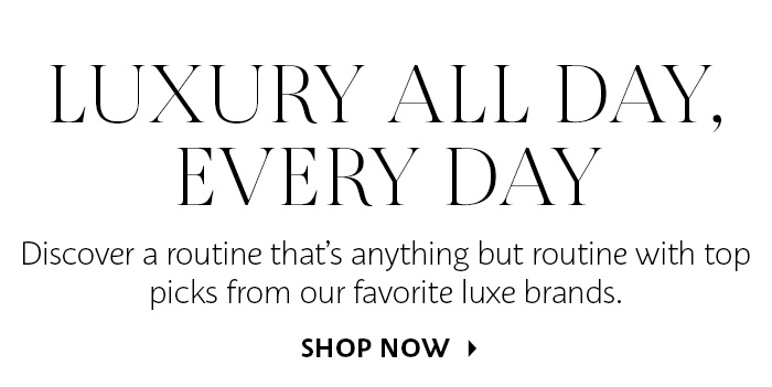 Shop Now Our Favorite Luxe Brands