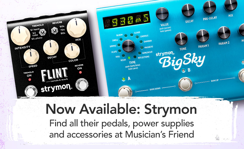 Now Available: Strymon Effects. Find all their pedals, power supplies and accessories at Musician’s Friend. Shop Now