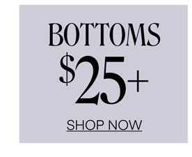 Shop Bottoms