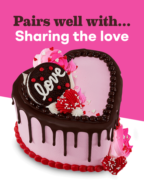 Gif cyling Valentine's Day treats "Pairs well with sharing the love" with a Crazy for You Cake, "Pairs well with a sweet night in" with Love Potion #31® Fresh-Pack, "Pairs well with Celebrating Galentine's day" with Box of Chocolates Cake and "Pairs well with family time" with a Valentine Unicorn Cake
