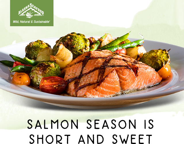 SALMON SEASON IS SHORT AND SWEET