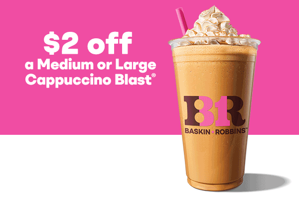 Gif cycling through app offers "$5 off Cakes $35+", "$2 off a medium or large Cappuccino Blast®, and $2 off a Pre-Packed Quart"