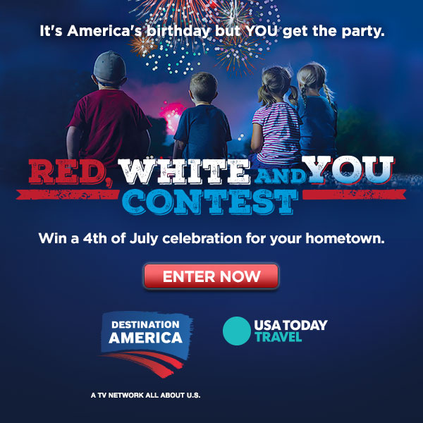 It's America's birthday but YOU get the party. Red, White and You Contest. Enter now to win a 4th of July celebration for your hometown. Sponsored by Destination America and USA Today Travel.
