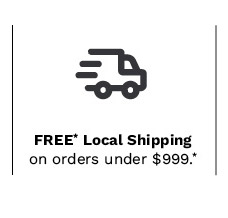 Free shipping on local orders under 999 dollars. Click to learn more. 