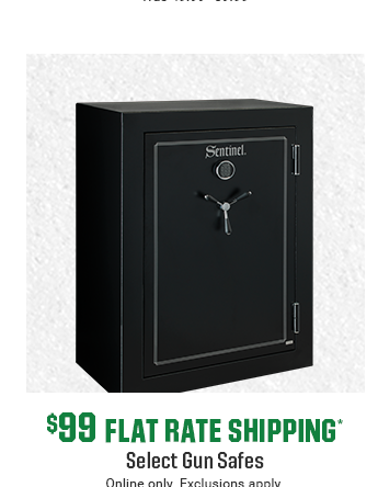 $99 FLAT RATE SHIPPING* SELECT GUN SAFES | Online only. Exclusions apply. | SHOP NOW