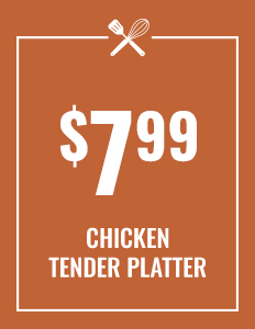 $7.99 Chicken Tender Platter