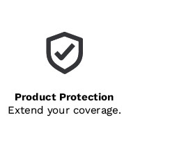 Button for Product Protection and extend your coverage. Click to learn more.