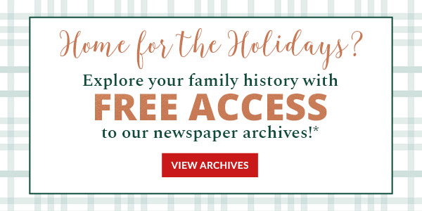 Get FREE ACCESS to Our Newspaper Archives*