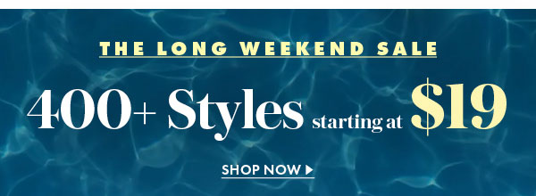 Shop The Long Weekend Sale