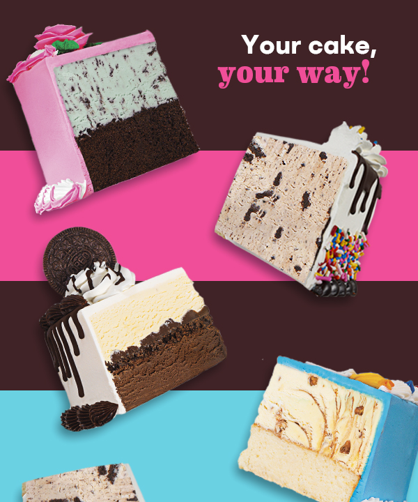 Slices of ice cream cake "Your cake, your way!"