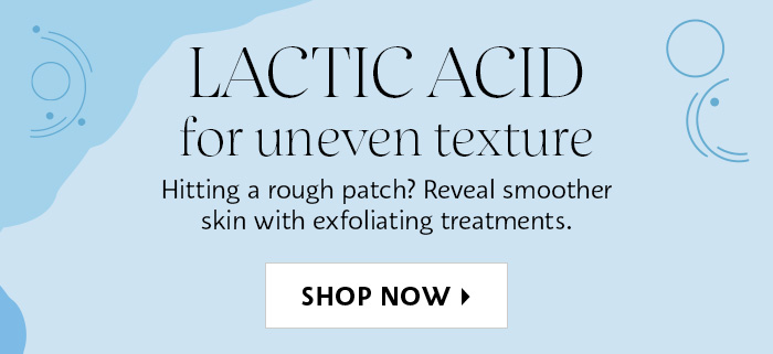 Lactic Acid for Uneven Texture