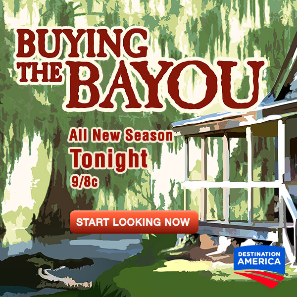 Buying the Bayou. All New Season Tonight at 9/8c on Destination America. Start Looking Now.