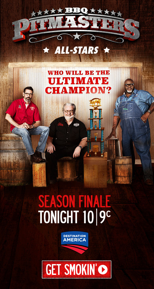 BBQ Pitmasters All-Stars. Who will be the ultimate champion? Season Finale Tonight at 10/9c on Destination America. Get Smokin'.
