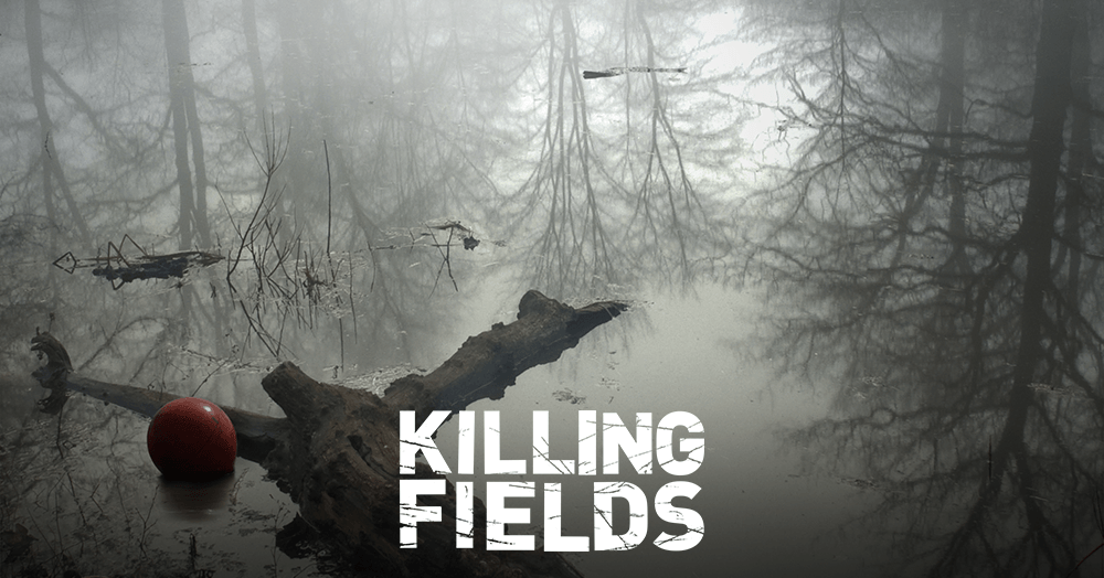 KILLING FIELDS