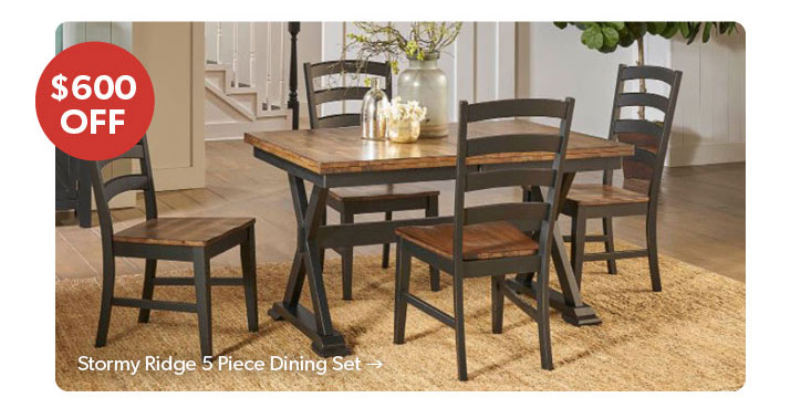 600 dollars off. Featured Stormy Ridge Dining Set. Click to Shop.