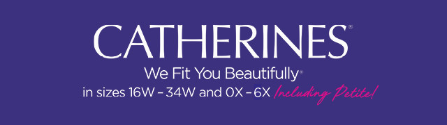 Catherines - We Fit You Beautifully - in sizes 16W - 34W and 0X - 6X, Including Petite!