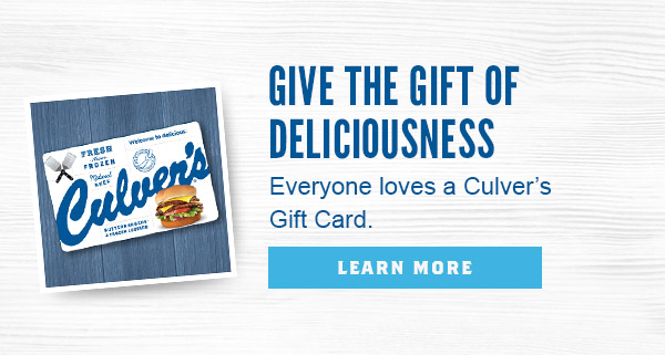 Culver's Gift Cards – Give the gift of deliciousness.