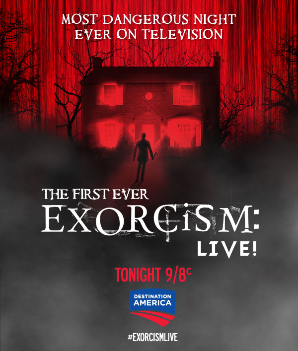 Most dangerous night ever on television. The first ever Exorcism: Live! Tonight at 9/8c on Destination America. #exorcismlive