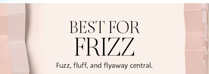 Best For Frizz