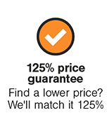 125% price guarantee Find a lower price? We'll match it 125%